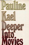 Deeper Into Movies - Pauline Kael