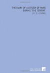 The Diary of a Citizen of Paris During "the Terror": (V. 2 ) (1896) - Edmond Bire