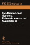 Two-Dimensional Systems, Heterostructures, and Superlattices: Proceedings of the International Winter School Mauterndorf, Austria, February 26 March 2, 1984 - G. Bauer, F. Kuchar, H. Heinrich