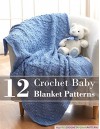 12 Crochet Baby Blanket Patterns - Prime Publishing