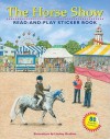 The Horse Show Read-and-Play Sticker Book (Read-And-Play Sticker Books) - Lindsay Graham