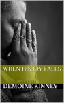 When His Joy Falls - Demoine Kinney