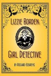 Lizzie Borden: Girl Detective - Richard Behrens, Kat Koorey, Shelley Dziedzic, Marc Reed, Stefani Koorey