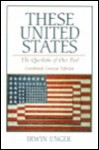 These United States: The Questions of Our Past: Combined Concise Edition - Irwin Unger