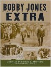 Bobby Jones: Extra! - Sidney L. Matthew