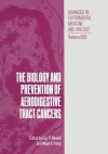 The Biology and Prevention of Aerodigestive Tract Cancers - Guy R Newell, Waun Ki Hong