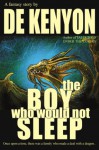 The Boy Who Would Not Sleep - De Kenyon