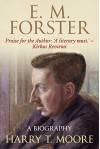 E. M. Forster: A Biography - Harry T. Moore