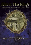 Who Is This King?: Royal Servant...Rejected Friend...Risen Christ! - Lloyd Larson, Joseph M. Martin, Brant Adams