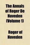 The Annals of Roger de Hoveden (Volume 1) - Roger of Hoveden