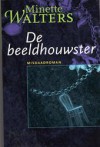 De beeldhouwster - Minette Walters