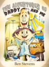 The Adventures of Daddy and Me - Ben Stevens, Emmanuel Sambayan