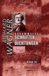 Gesammelte Schriften Und Dichtungen: Band Iii. Die Kunst Und Die Revolution. Das Kunstwerk Der Zukunft... Oper Und Drama, Teil 1 (German Edition) - Richard Wagner