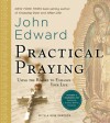 Practical Praying: Using the Rosary to Enhance Your Life - John Edward