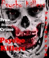 PSYCHO KILLERS; Psychopaths Who Kill.: True Crime Stories. White Collar Crime - S. Keller, Serial Killers