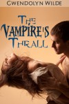 The Vampire's Thrall - Gwendolyn Wilde