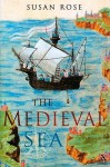 The Medieval Sea - Susan Rose