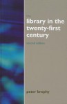 The Library in the 21st Century: New Services for the Information Age - Peter Brophy