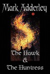 The Hawk and the Huntress - Mark Adderley