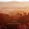 Brown County Mornings - Gary Moore, James P Eagleman