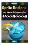 Sprite Recipes :Healthy and Easy Homemade for Your Best Friend - Heviz's