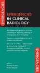 Emergencies in Radiology - Richard Graham, Ferdia Gallagher