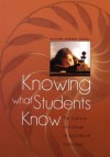Knowing What Students Know: The Science and Design of Educational Assessment - James W. Pellegrino, Naomi Chudowsky, Robert Glaser, Committee on the Foundations of Assessment, Board on Testing and Assessment, Center for Education, National Research Council