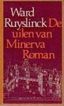 De uilen van Minerva - Ward Ruyslinck