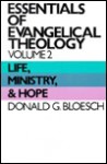 Essentials Of Evangelical Theology - Donald G. Bloesch