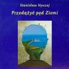 Przedążyć pęd Ziemi - Stanisław Nyczaj