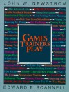 Games Trainers Play - John W. Newstrom, Edward E. Scannell
