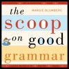 The Scoop on Good Grammar - Margie Blumberg