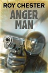 Anger Man - Roy Chester