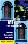 Choose Mexico for Retirement - John Howells, Don Merwin