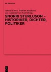 Snorri Sturluson - Historiker, Dichter, Politiker - Silvia Kutscher, Daniel Werning, Heinrich Beck, Wilhelm Heizmann, Jan Alexander Van Nahl