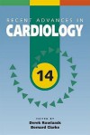 Recent Advances in Cardiology, Volume 14 - Derek J. Rowlands