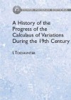 A History of the Progress of the Calculus of Variations During the 19th Century - Isaac Todhunter