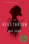 The Vegetarian: A Novel - Han Kang