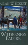 Wilderness Empire - Allan W. Eckert