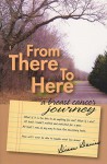 From There to Here: A Breast Cancer Journey - Diane Davies