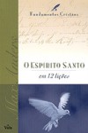 O Espírito Santo em 12 Lições (Fundamentos Cristãos, #4) - Max E. Anders