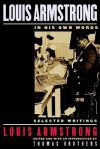 Louis Armstrong, In His Own Words: Selected Writings - Louis Armstrong