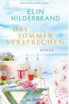 Das Sommerversprechen: Roman - Elin Hilderbrand, Almuth Carstens