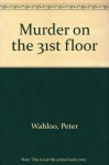 Murder on the 31st floor - PETER WAHLOO