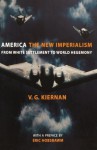 America: The New Imperialism: From White Settlement to World Hegemony, New Edition - V.G. Kiernan, Eric J. Hobsbawm