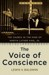 The Voice of Conscience: The Church in the Mind of Martin Luther King, Jr. - Lewis V. Baldwin