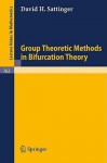 Group Theoretic Methods in Bifurcation Theory - David H. Sattinger, P. Olver