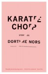 By Dorthe Nors Karate Chop: Stories (Lannan Translation Selection (Graywolf Paperback)) - Dorthe Nors