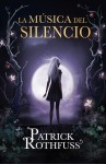 La música del silencio / (Spanish Edition) - Patrick Rothfuss