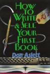 How to Write & Sell Your First Book - Don Aslett
